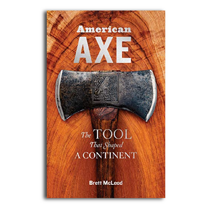 American Axe: A Tool That Shaped A Continent