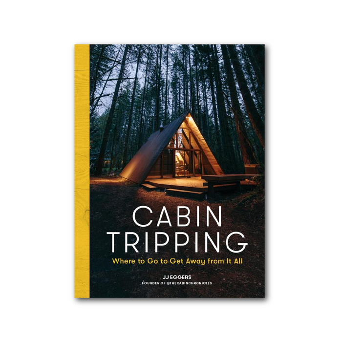 Cabin Tripping: Where To Go To Get Away from It All
