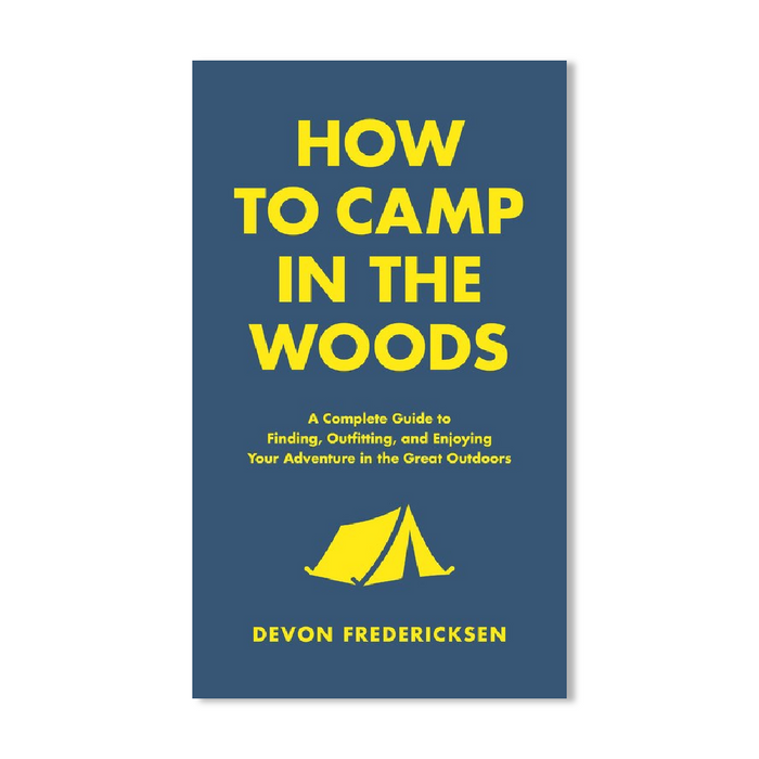How To Camp in the Woods: A Complete Guide